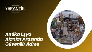 Antika ev eşyası alan antikacı